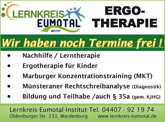 Ergotherapie Wardenburg - Termine frei für Nachhilfe, Lerntherapie, Ergotherapie für Kinder, Marburger Konzentrationstraining, Münsterraner Rechtschreibanalyse Bildung und Teilhabe www.lernkreis-eumotal.de Tel.: 04407 - 92 19 74