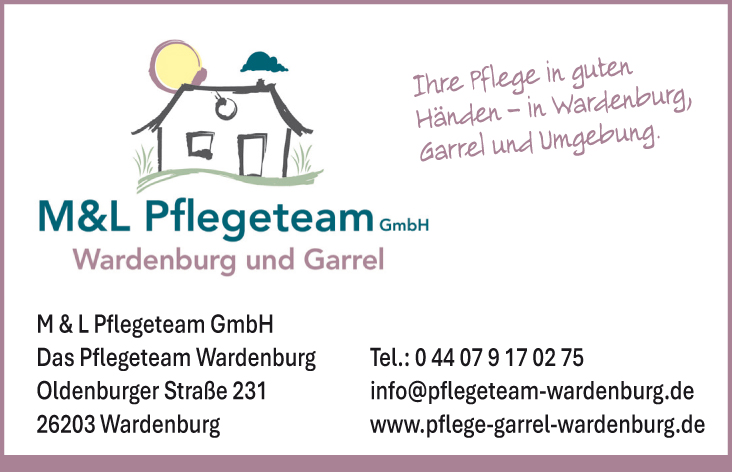 M&L Pflegeteam Wardenburg + Garrel. Häusliche Pflege Pflegedienst 04407-9170275 www.pflege-garrel-wardenburg.de pflegedienst-wardenburg-hatten-anzeige_ML_pflegeteam_garrel_wardenburg_landkreis-oldenburg_zeitung_wh_meine-region_landkreis-kurier_upr