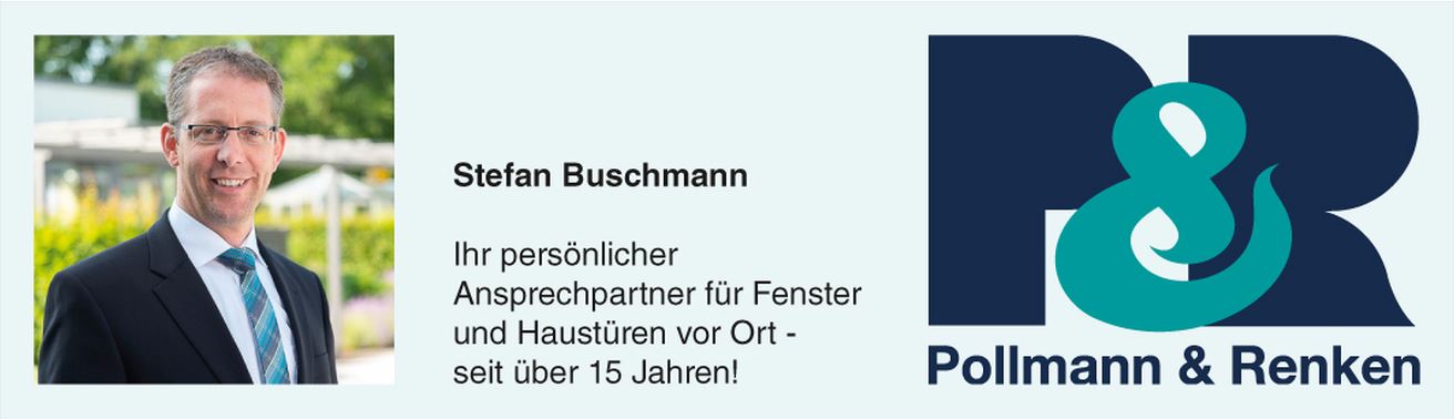Stefan Buschmann Ihr persönlicher Ansprechpartner für Fenster und Haustüren vor Ort. Tel.: 0174 9400 292 www.pollmann-renken.de Stefan Buschmann Wardenburg