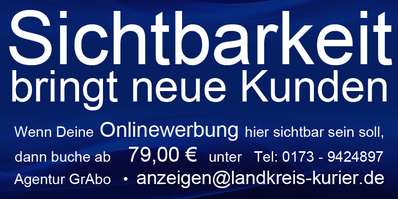 Onlinewerbung Landkreis Oldenburg Niedersachsen. Sichtbarkeit bringt neue Kunden. Buchung unter Tel.: 0173-9424897  anzeigen@landkreis-kurier.de