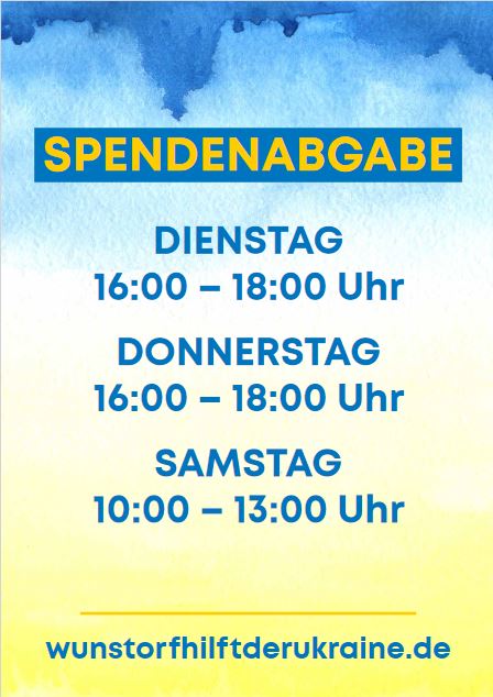 Spendenabgabe Wunstorf hilft der Ukraine • Werner-von-Siemens-Straße 4 • www.wunstorfhilftderurkaine.de Spendenabgabe Wunstorf hilft der Ukraine • Werner-von-Siemens-Straße 4 • www.wunstorfhilftderurkaine.de
