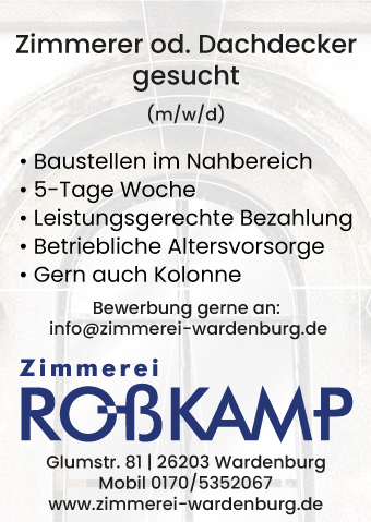 Zimmerer Oldenburg oder Dachdecker gesucht. Zimmerei Roßkamp Tel.: 0170 5352067 Karsten Rosskamp https://www.zimmerei-wardenburg.de/