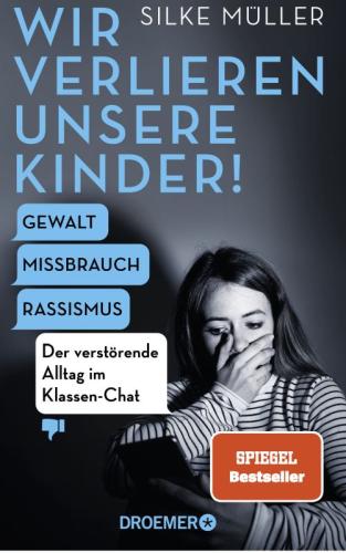 Wir verlieren unsre Kinder! Spiegel Bestseller von Silke Müller Autorin + Schulleiterin der Waldschule in Hatten Sandkrug im Landkreis Oldenburg. Der verstörende Alltag im Klassen-Chat. Erschienen im BROEMER Verlag https://www.droemer-knaur.de/buch/silke-mueller-wir-verlieren-unsere-kinder-9783426278963